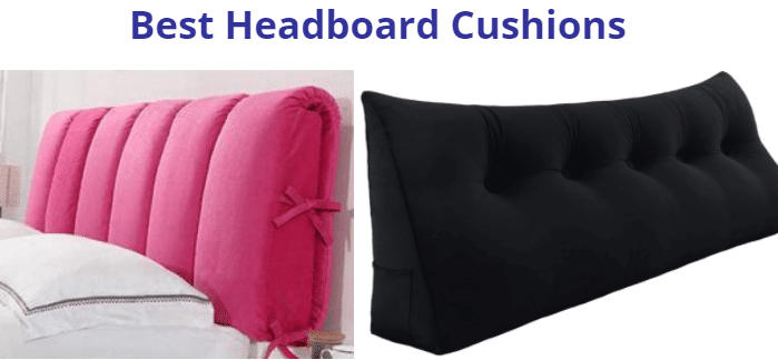Best Headboard Cushions
